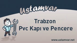 Trabzon PVC Kapı Ve Pencere Hizmeti
